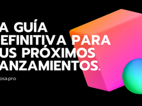 La guía definitiva para tus próximos lanzamientos.