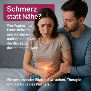 Schmerz statt Nähe? Vaginismus und Partnerschaft im Fokus
