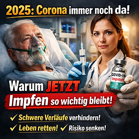 Titelbild im quadratischen Format: Links liegt ein älterer Mann im Krankenhausbett mit Sauerstoffmaske, rechts steht eine Ärztin mit Spritze und COVID-19-Impfstoffflasche in der Hand. Kräftige Farben und hoher Kontrast. Großer Text im Bild: „2025: Corona immer noch da!“ und „Warum JETZT Impfen so wichtig bleibt!“ Darunter Stichpunkte: „Schwere Verläufe verhindern“, „Leben retten“, „Risiko senken“.