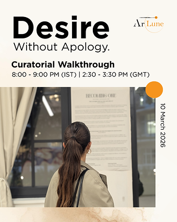 Curatorial Walkthrough: Desire without Apology