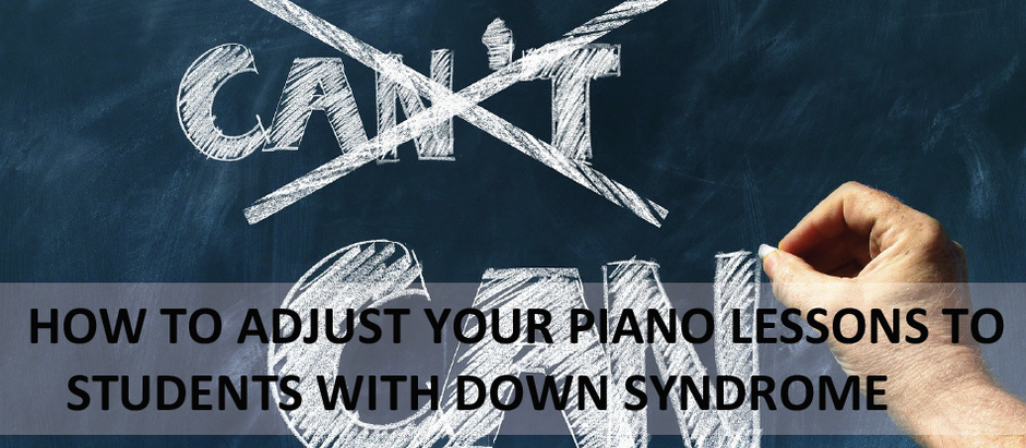 How to Adjust your Piano Lessons to Students with Down Syndrome.