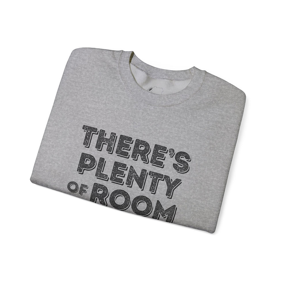 Thumbnail: There's Plenty of Room at the Table Sweatshirt