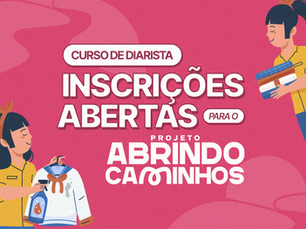 CAPACITAÇÃO PROFISSIONAL: INSCRIÇÕES ABERTAS PARA O CURSO DE DIARISTA!