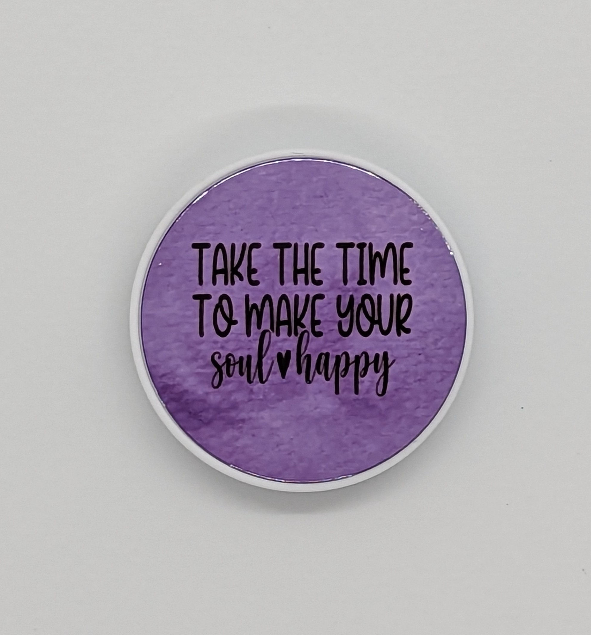 Pop Socket - Take the Time to Make Your Soul Happy