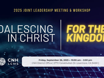 Coalescing in Christ - For the Kingdom: 2025 Joint Leadership Meeting & Workshop