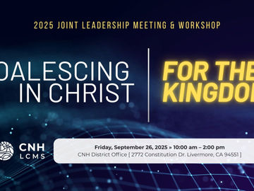 Coalescing in Christ - For the Kingdom: 2025 Joint Leadership Meeting & Workshop
