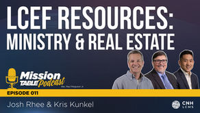 Mission Table Podcast 011: LCEF Resources in Ministry and Real Estate