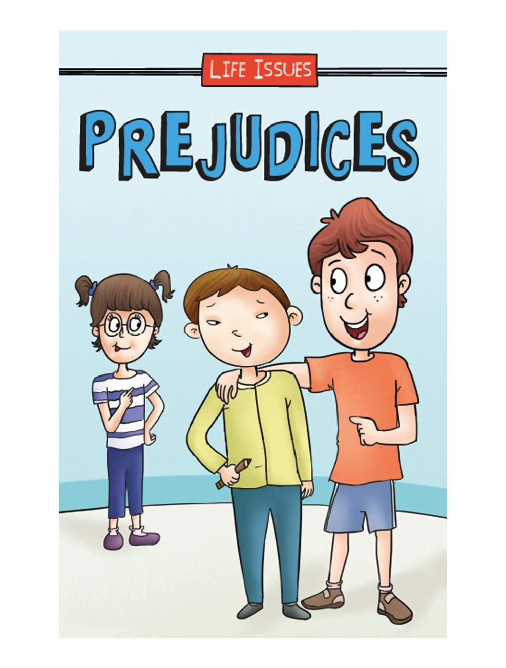 PREJUDICES - LIFE ISSUES