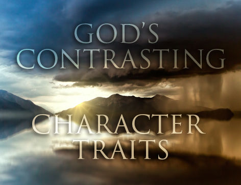 God's Contrasting Character Traits
