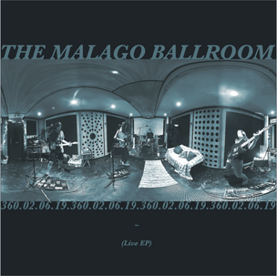360.02.06.19 (Live EP)
- The Malago Ballroom