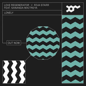 Love Regenerator, Riva Starr, Sananda Maitreya - Lonely