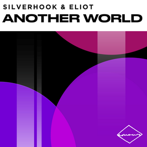 Silverhook & ELIOT - Another World / Hello Goodbye