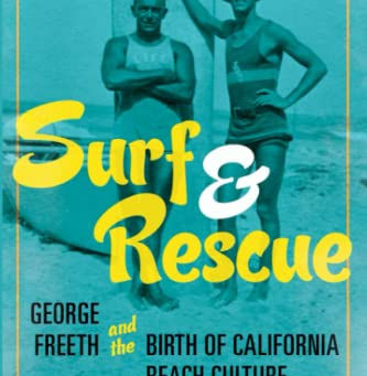 [Book Review] Surf and Rescue: George Freeth and the Birth of California Beach Culture
