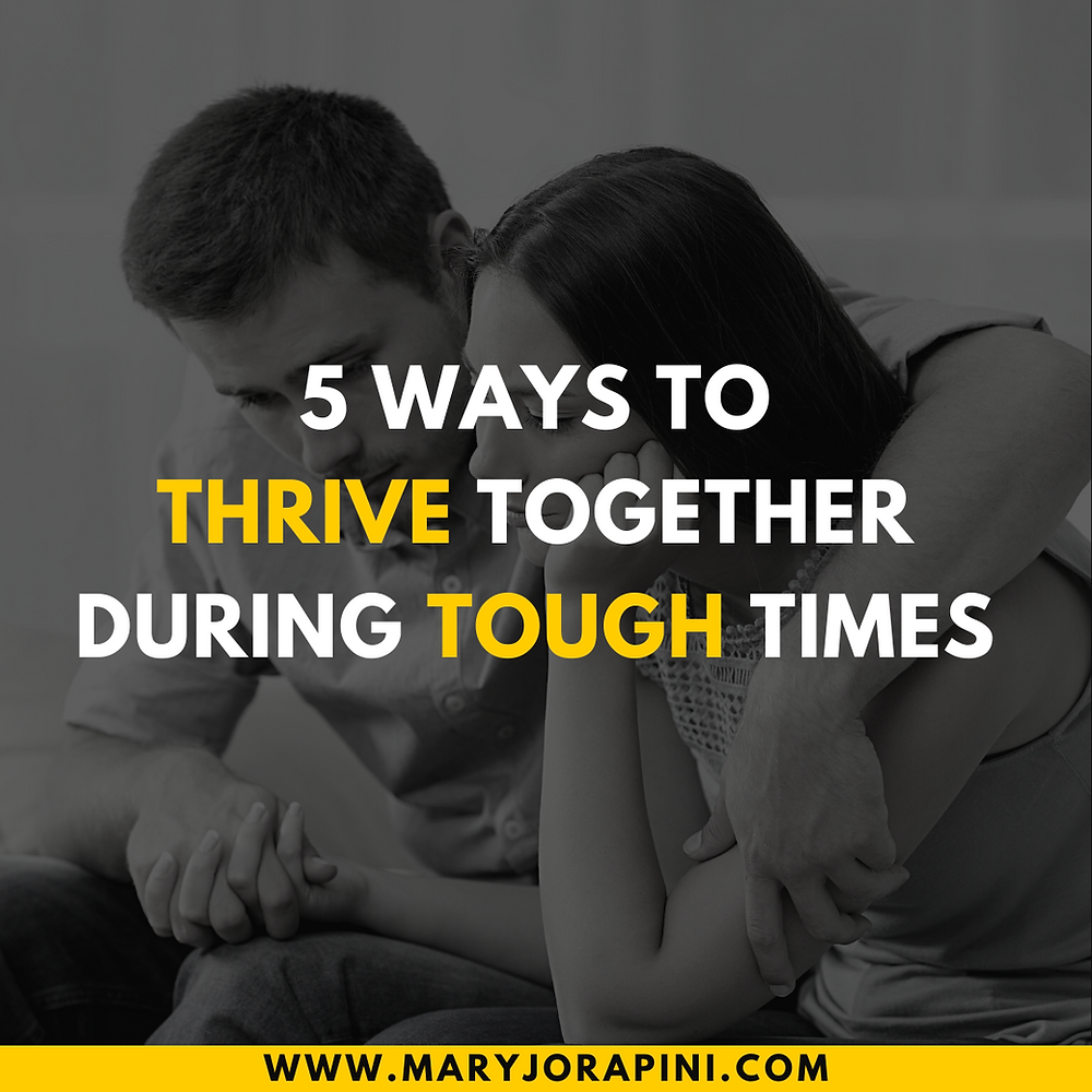 5 Ways to Thrive Together During Tough Times