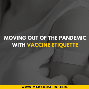 Moving Out of the Pandemic with Vaccine Etiquette