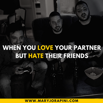 When You Love Your Partner but Hate Their Friends