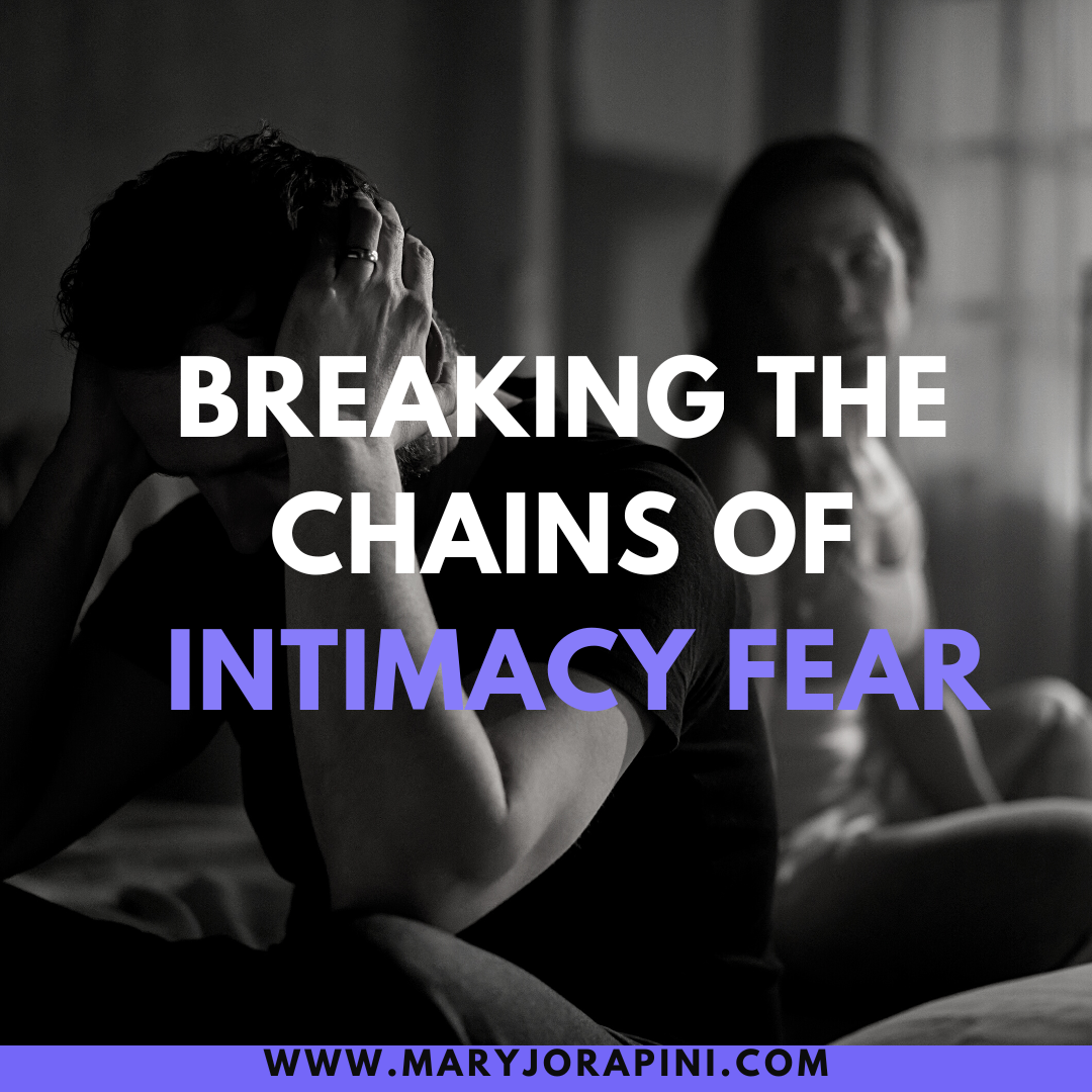 Breaking the Chains of Intimacy Fear