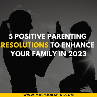 5 Positive Parenting Resolutions to Enhance Your Family in 2023