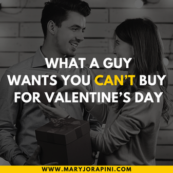 What A Guy Wants You Can’t Buy For Valentine’s Day