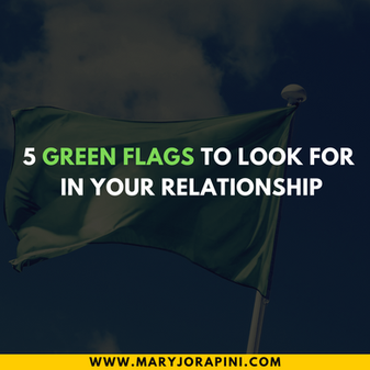 5 Green Flags to Look for in Your Relationship