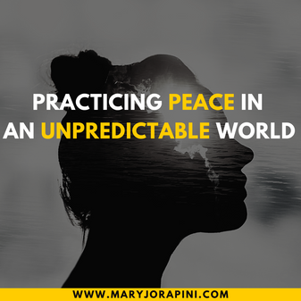 Practicing Peace in an Unpredictable World