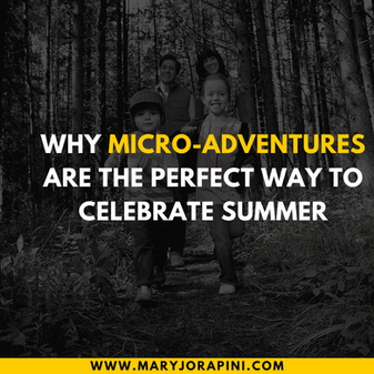 Why Micro-Adventures are the Perfect Way to Celebrate Summer