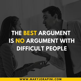The Best Argument is No Argument with Difficult People
