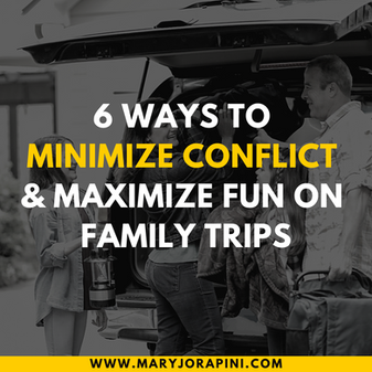 6 Ways to Minimize Conflict and Maximize Fun on Family Trips