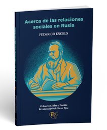 “Acerca de las relaciones sociales en Rusia” de Federico Engels