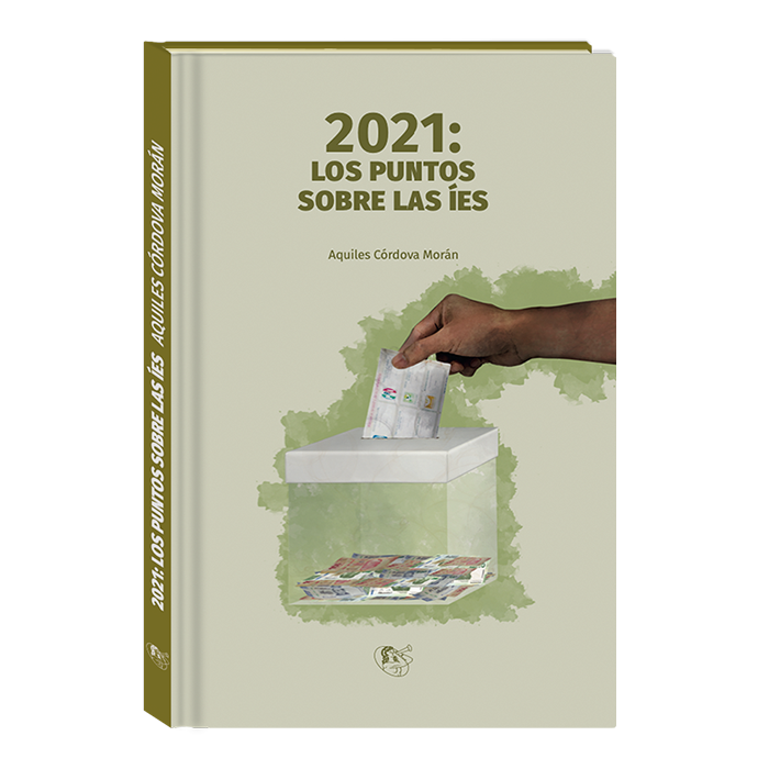 2021: los puntos sobre las íes - Aquiles Córdova