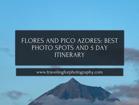 Flores and Pico Azores: Best Photo Spots and 5 Day Itinerary