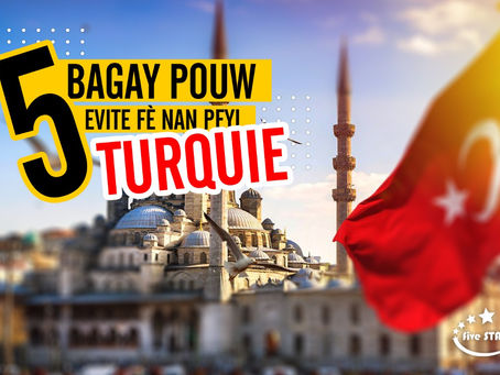 5 bagay pou'w evite fè nan peyi Turquie