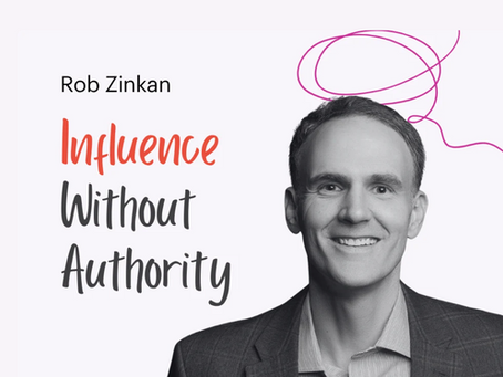 Cover artwork for The Org Design Podcast featuring the episode title "Influence Without Authority" and a headshot of Rob Zinkan.