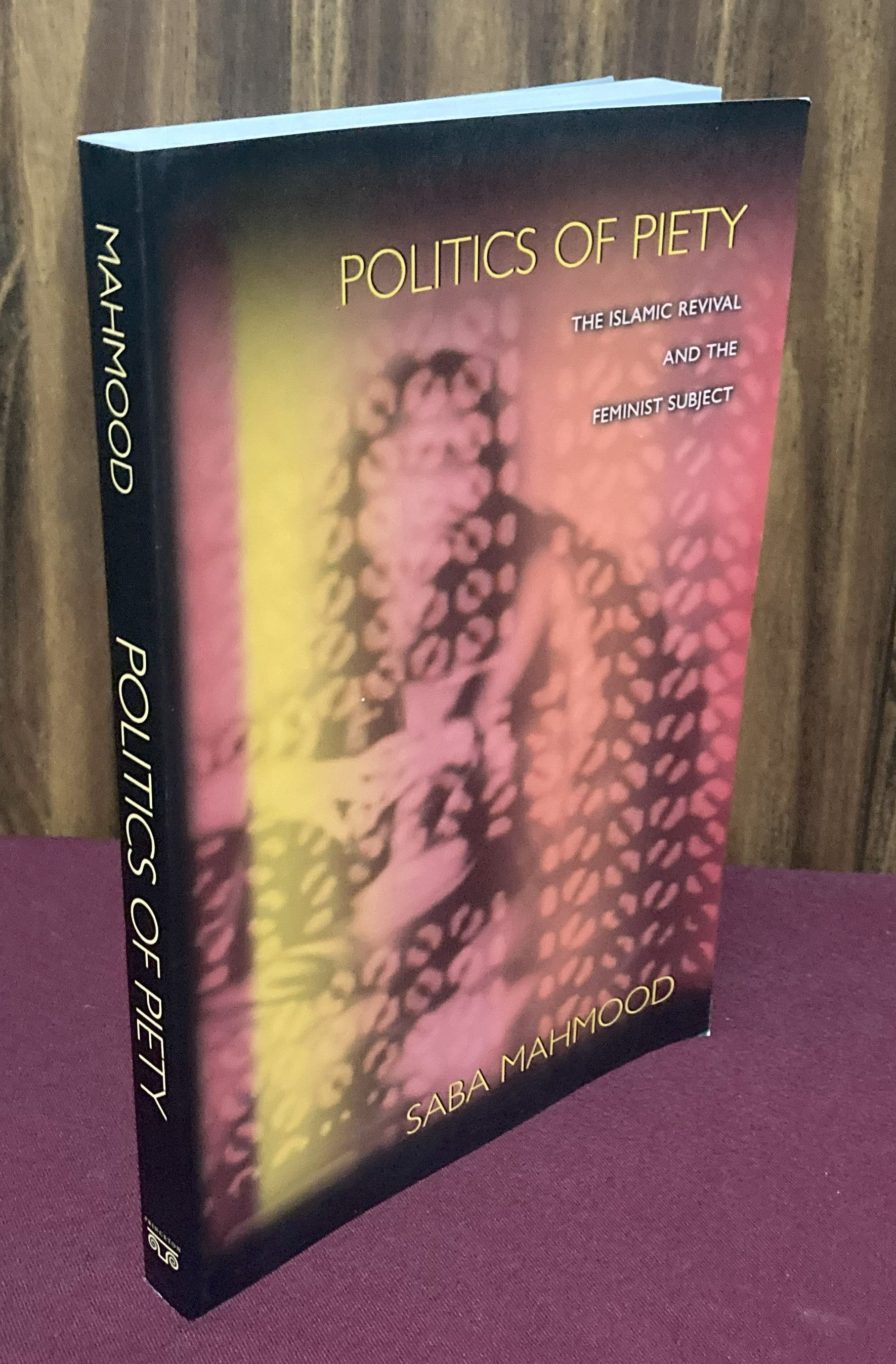 Politics of Piety: The Islamic Revival and the Feminist Subject