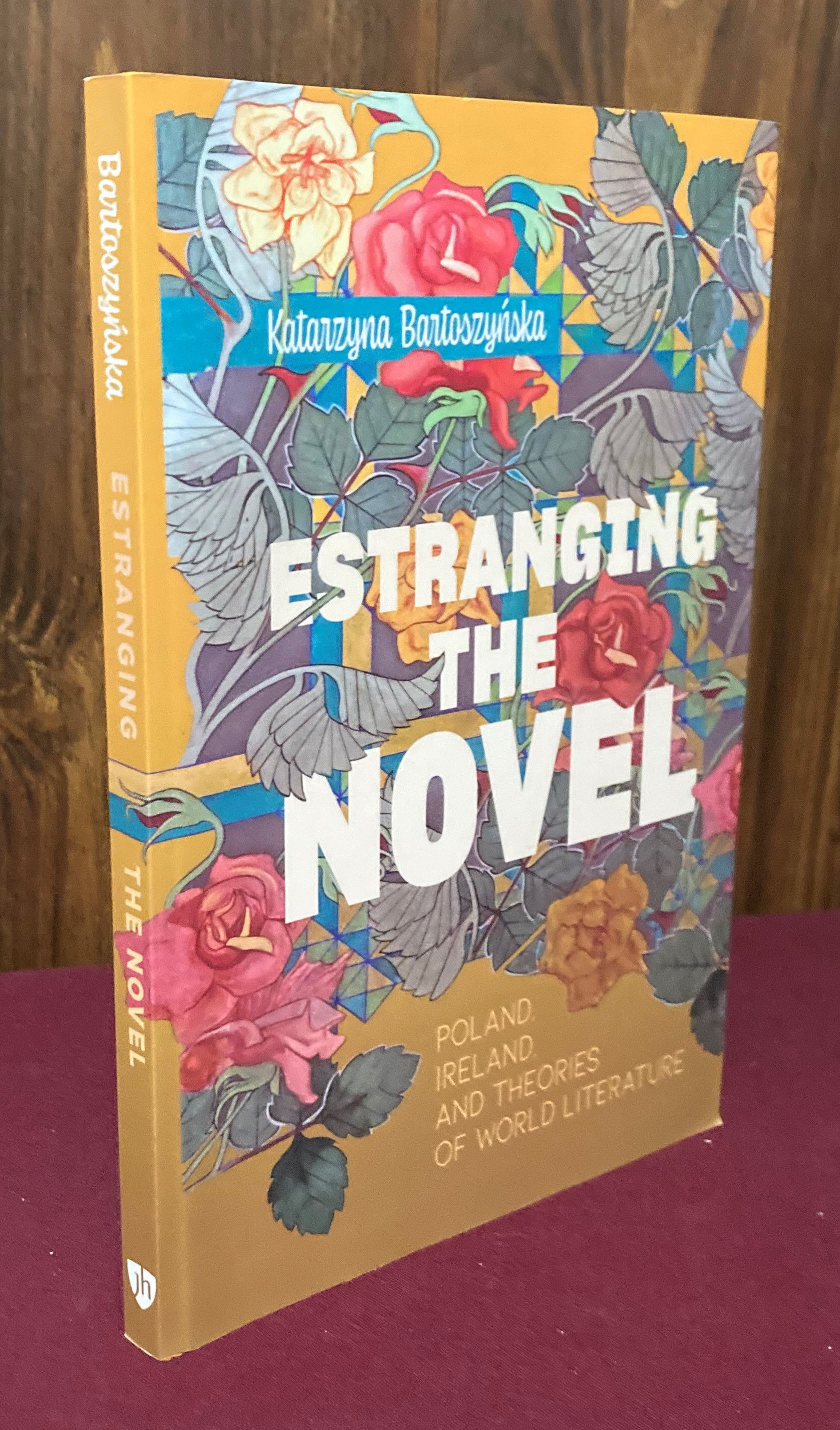 Estranging the Novel: Poland, Ireland, and Theories of World Literature