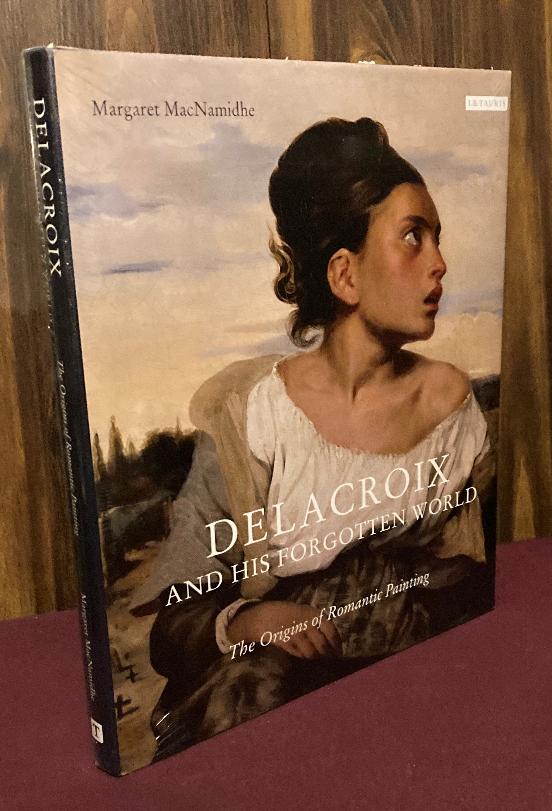 Delacroix and His Forgotten World: The Origins of Romantic Painting
