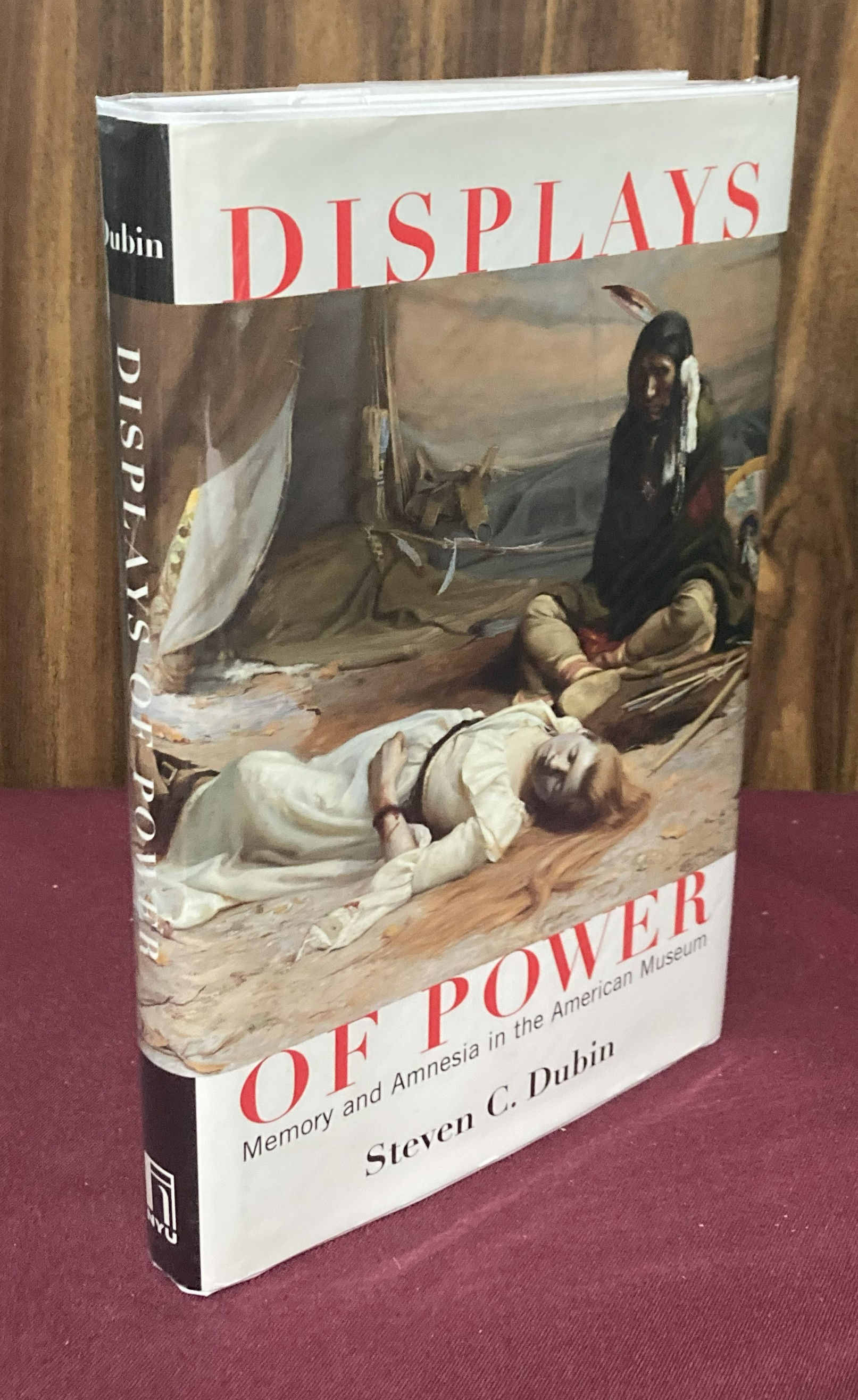 Displays of Power: Memory and Amnesia in the American Museum