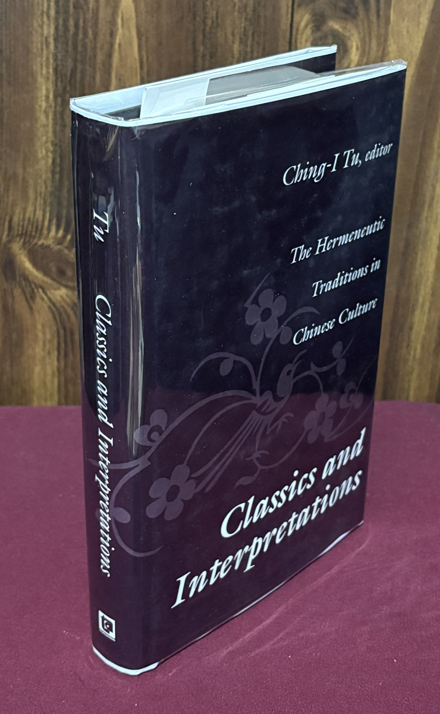 Classics and Interpretations: The Hermeneutic Traditions in Chinese Culture