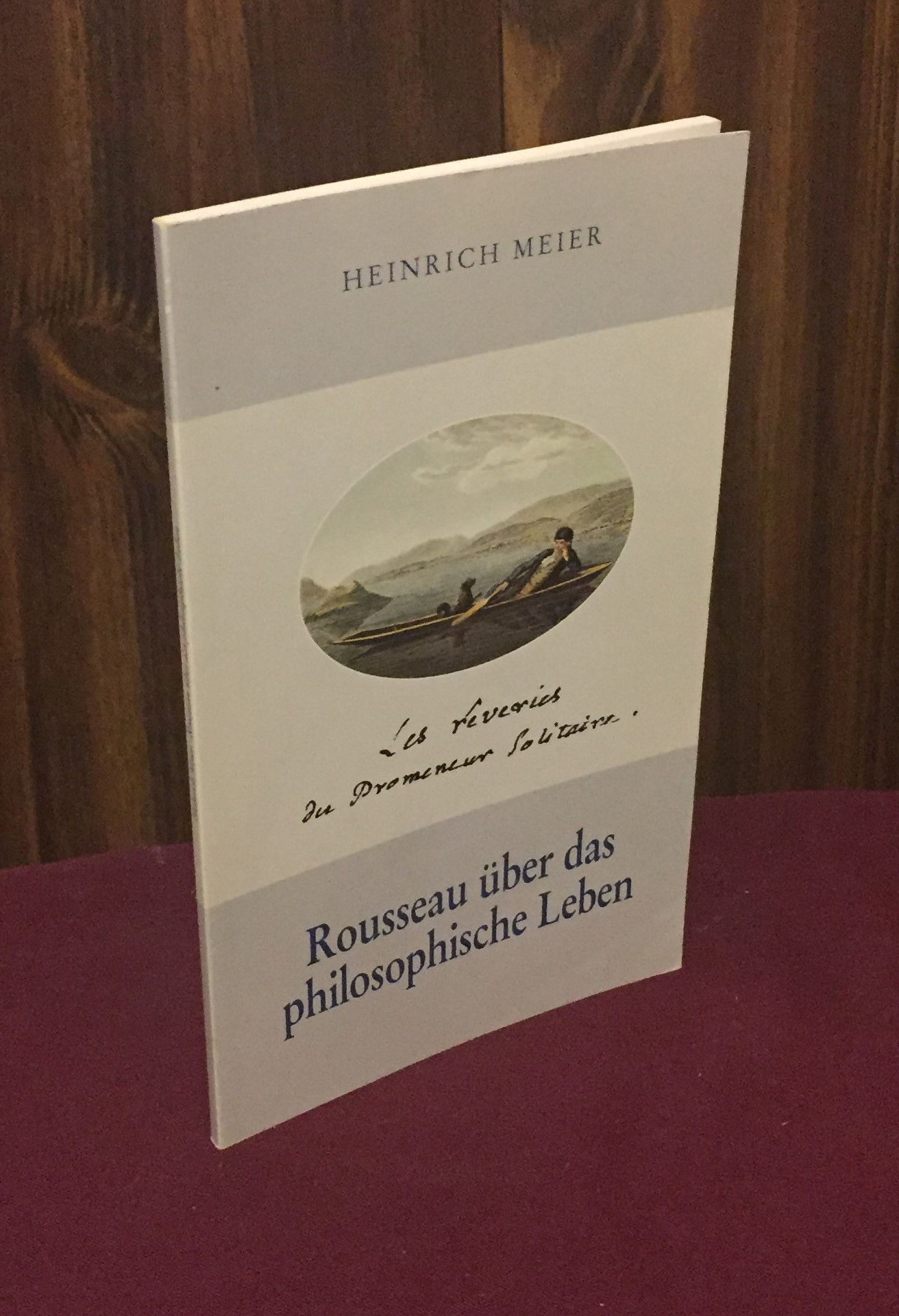 "Les rêveries du Promeneur Solitaire": Rousseau über das philosophische Leben