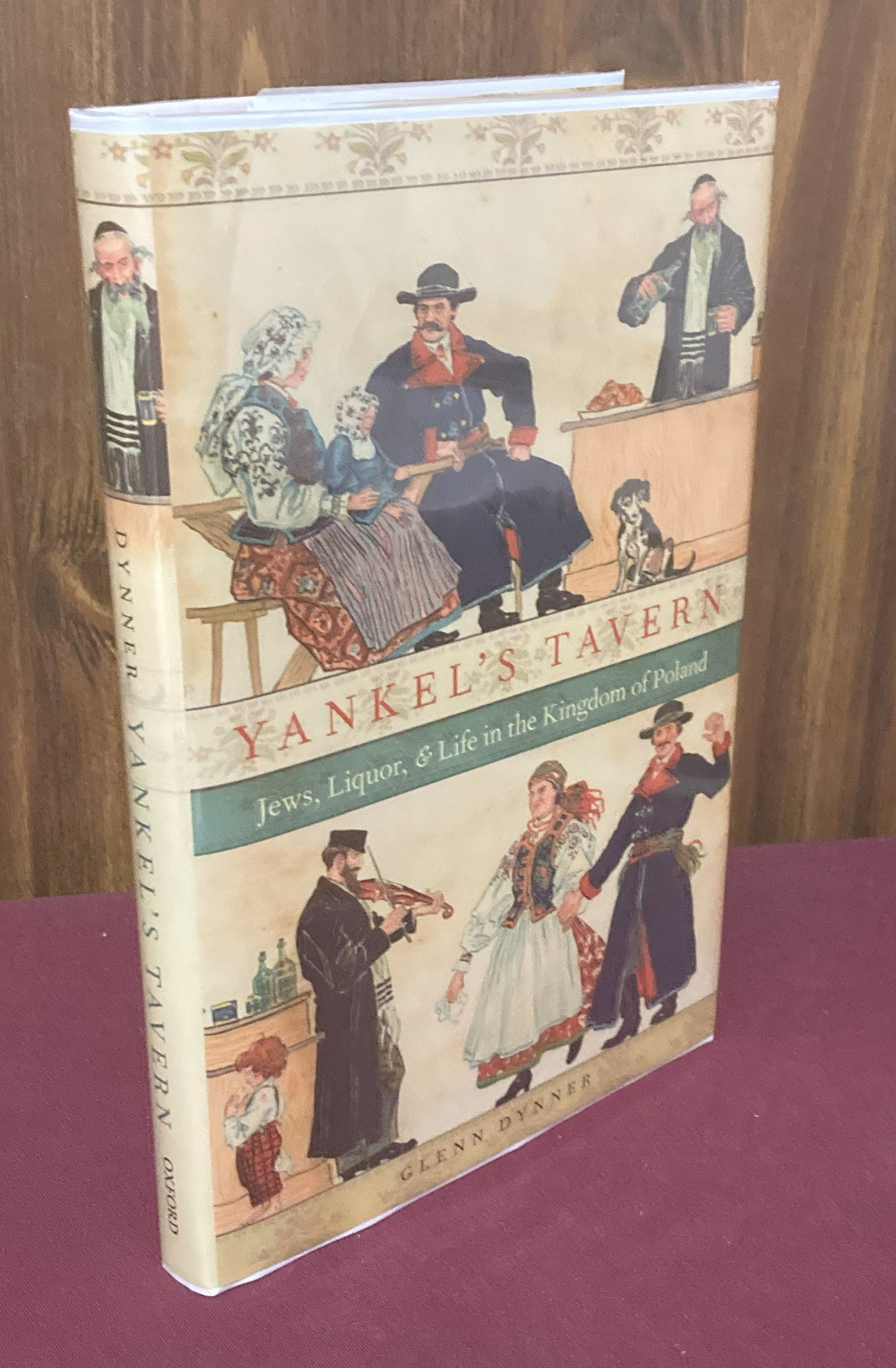 Yankel's Tavern: Jews, Liquor, & Life in the Kingdom of Poland