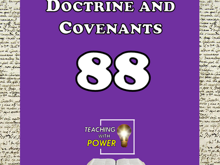 Doctrine and Covenants 88 Insights and Teaching Activities