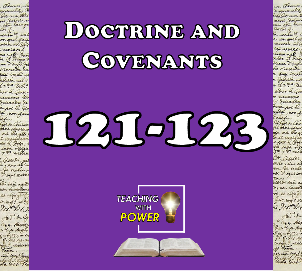 Doctrine and Covenants 121-123 Insights and Teaching Activities