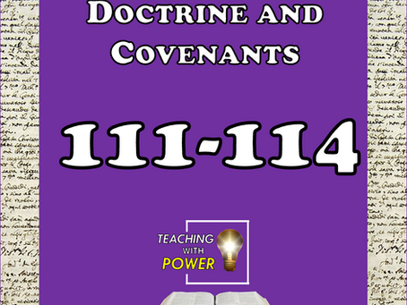 Doctrine and Covenants 111-114 Insights and Teaching Activities