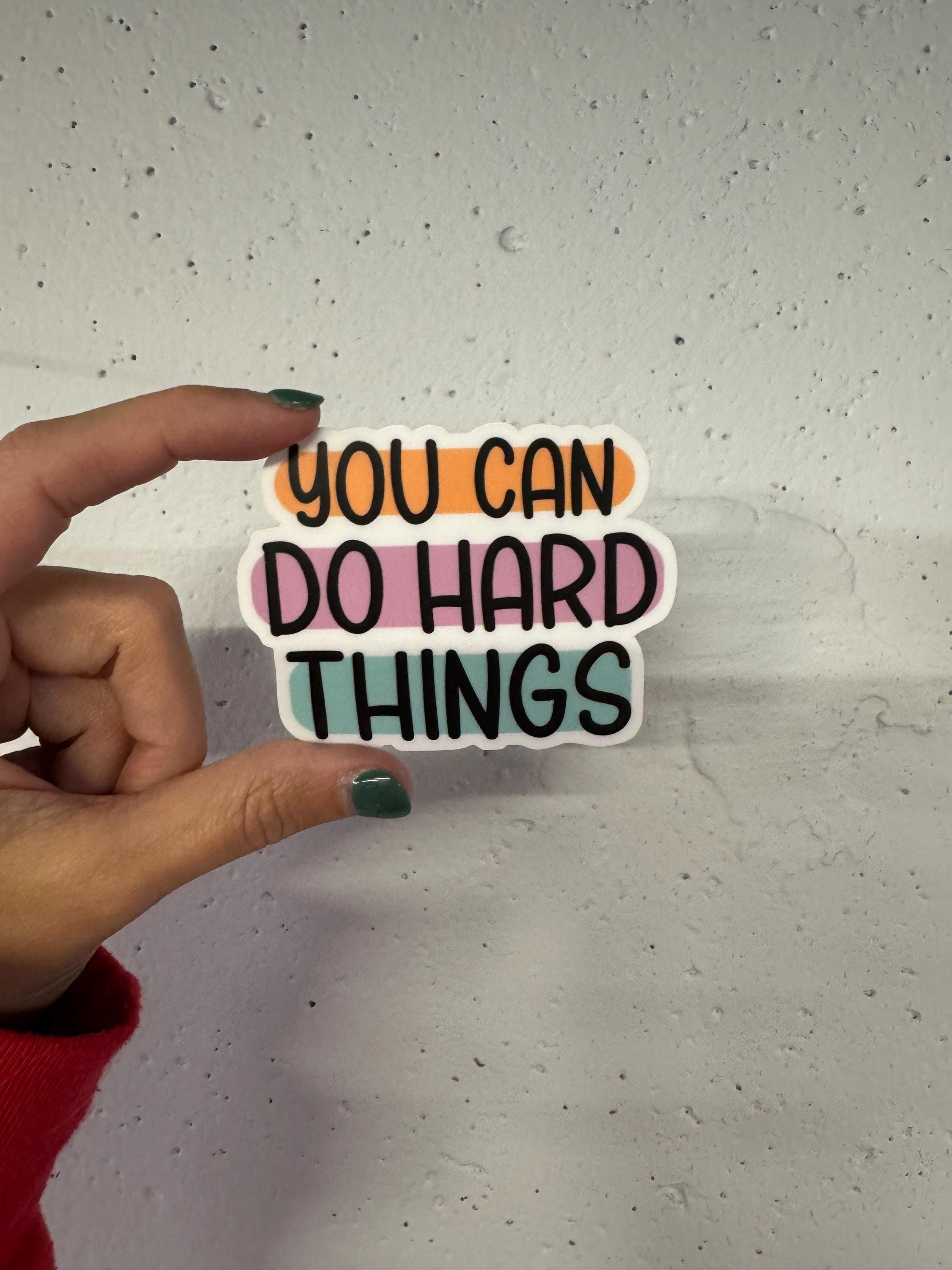 You can do hard things sticker