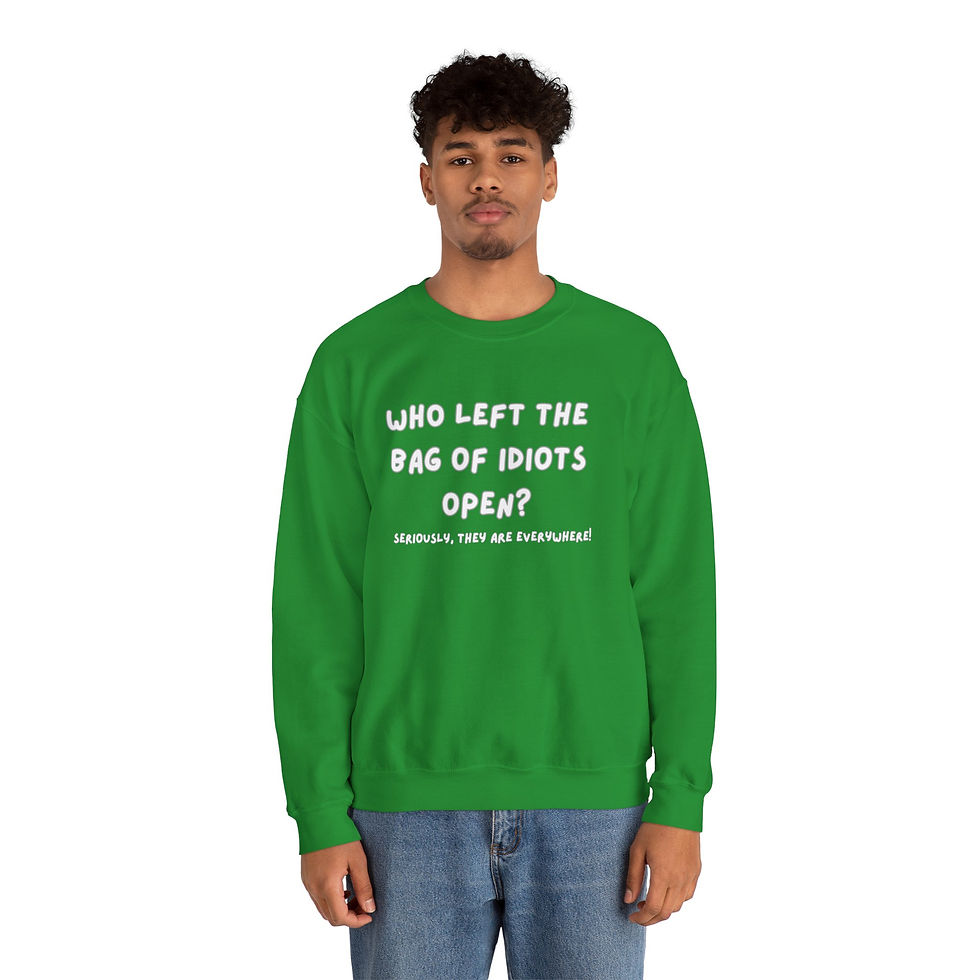 Thumbnail: Funny Quote Crewneck Sweatshirt - Who Left the Bag of Idiots Open?