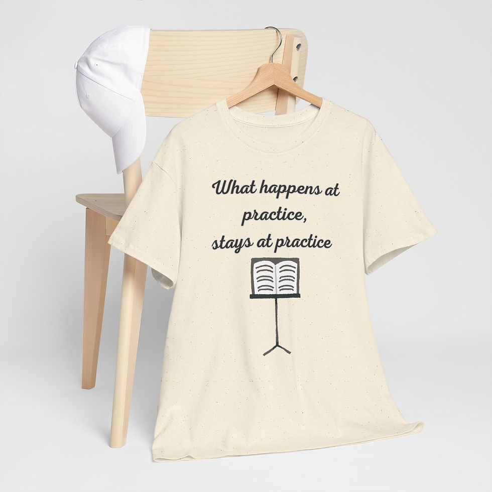 Thumbnail: WHAT HAPPENS IN PRACTICE, STAYS IN PRACTICE. Creative Music Lover Clothing,