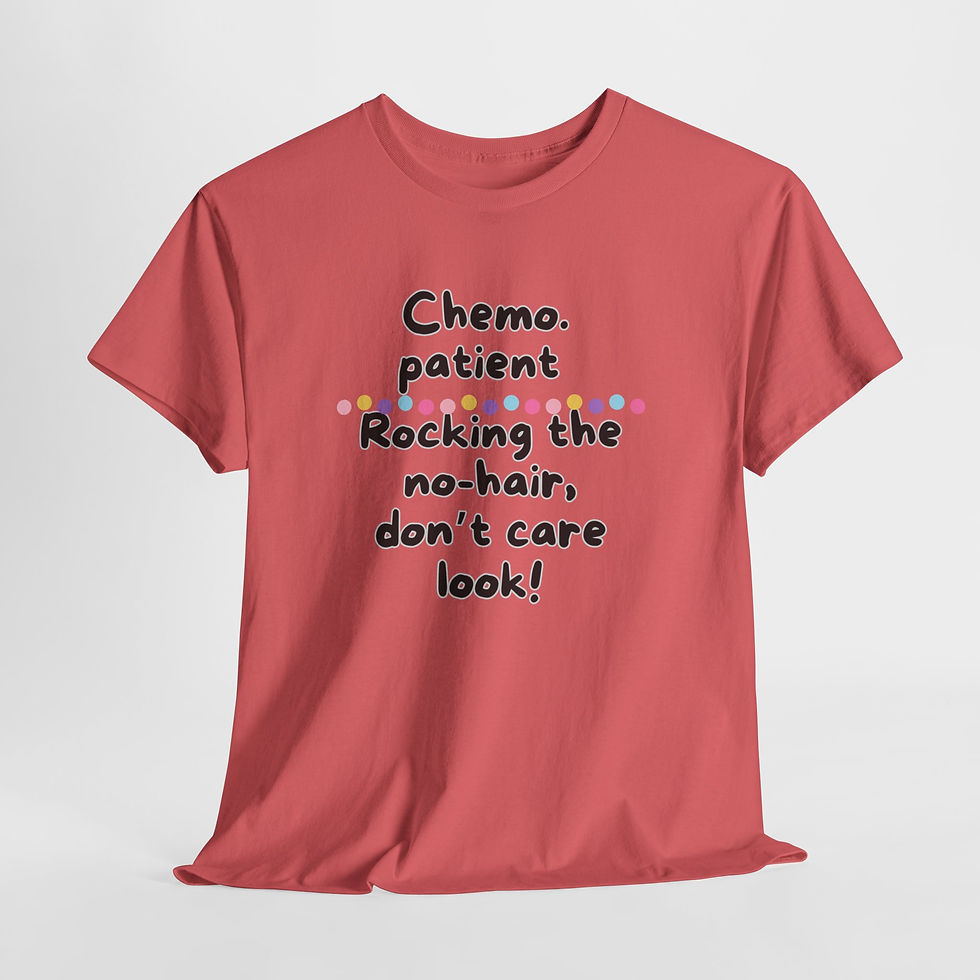 Thumbnail: CHEMO PATIENT ROCKIN’ THE NO HAIR DON’T CARE (Cancer Support/Awareness) Tee