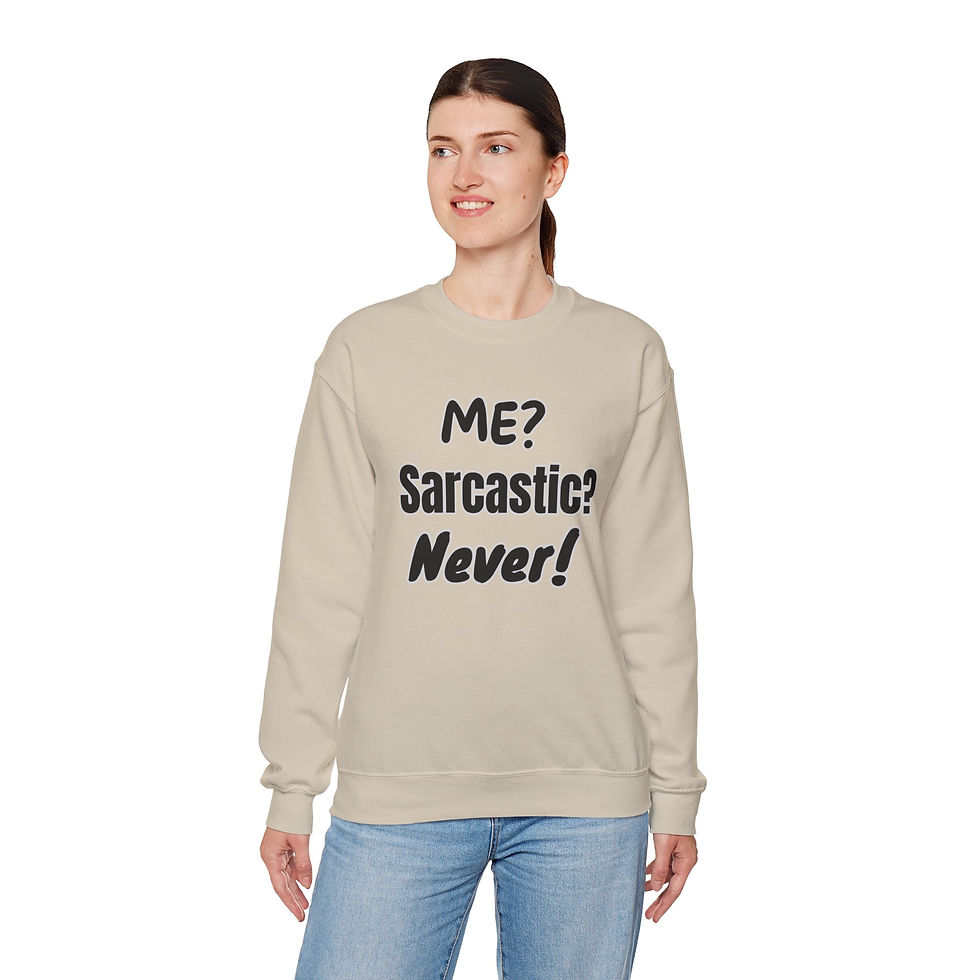 Thumbnail: Me? Sarcastic? Never! Humor Crewneck Sweatshirt - Unisex Heavy Blend