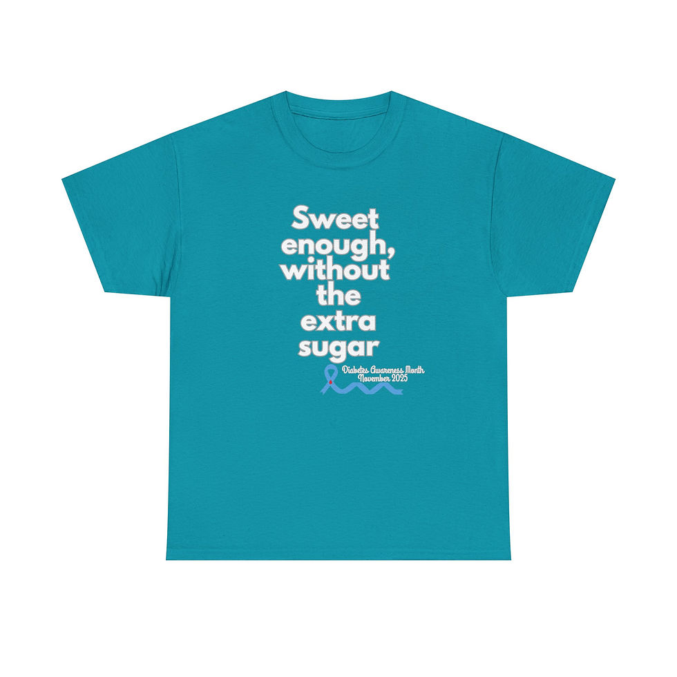 Thumbnail: SWEET ENOUGH WITHOUT THE EXTRA SUGAR Tee, Diabetes Awareness