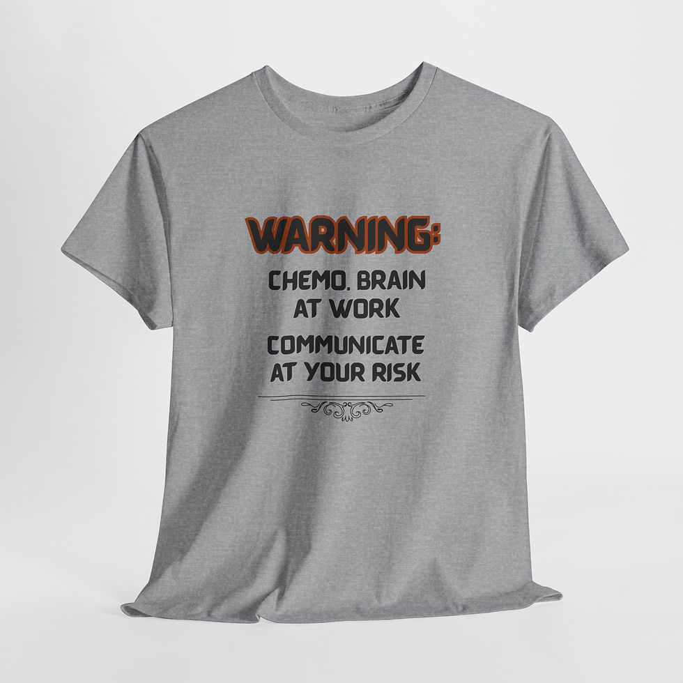 Thumbnail: Warning: Chemo Brain at Work Tee - Support Cancer Awareness, Funny Gift,